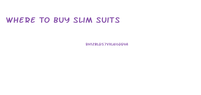 Where To Buy Slim Suits