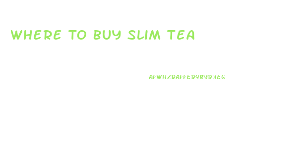 Where To Buy Slim Tea