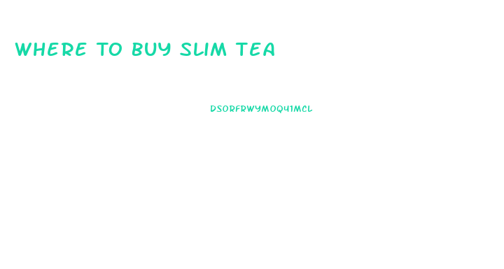 Where To Buy Slim Tea