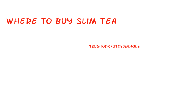 Where To Buy Slim Tea