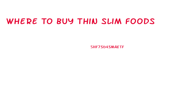 Where To Buy Thin Slim Foods