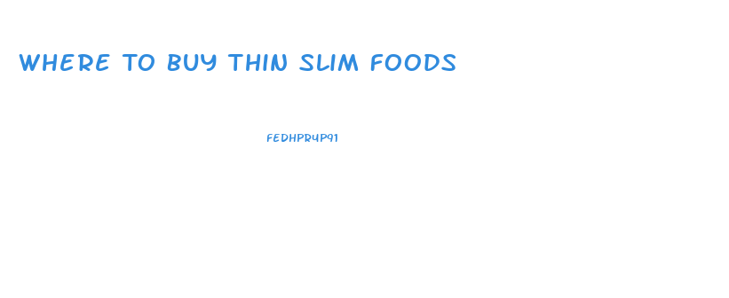 Where To Buy Thin Slim Foods