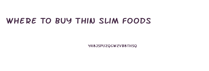 Where To Buy Thin Slim Foods