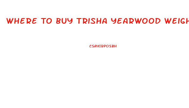 Where To Buy Trisha Yearwood Weight Loss Gummies