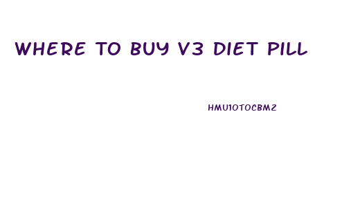 Where To Buy V3 Diet Pill