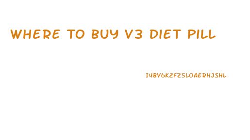 Where To Buy V3 Diet Pill