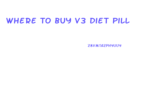 Where To Buy V3 Diet Pill