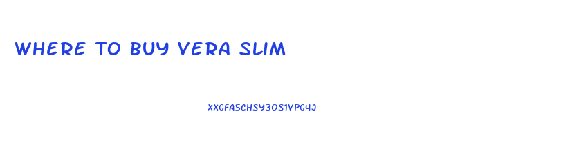 Where To Buy Vera Slim