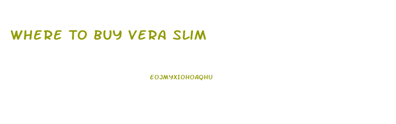 Where To Buy Vera Slim