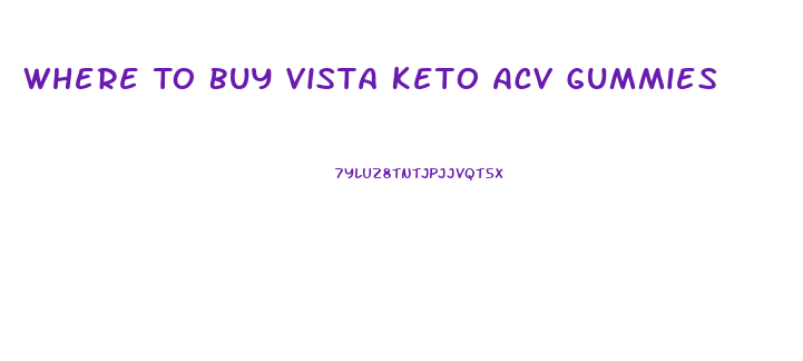 Where To Buy Vista Keto Acv Gummies