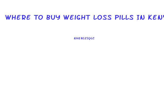 Where To Buy Weight Loss Pills In Kenya