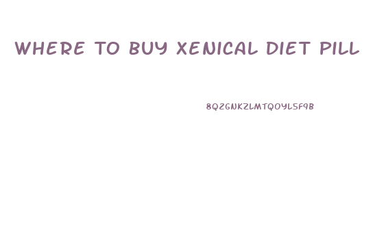 Where To Buy Xenical Diet Pill