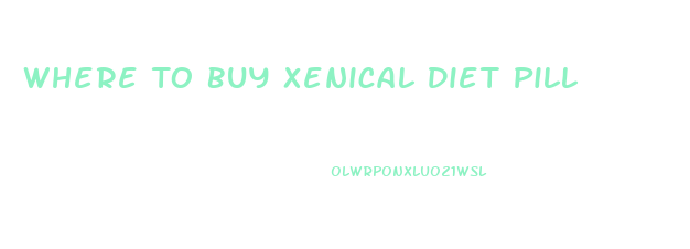 Where To Buy Xenical Diet Pill