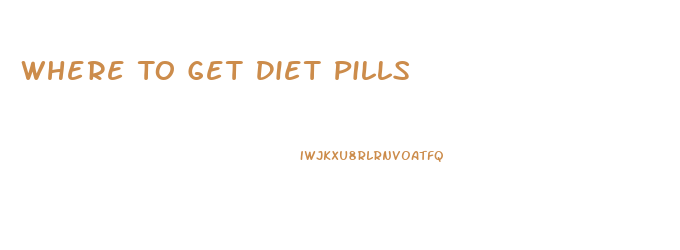 Where To Get Diet Pills