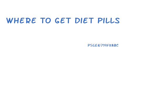 Where To Get Diet Pills