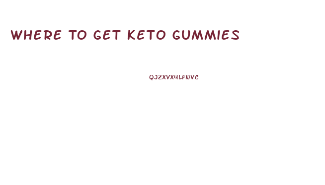 Where To Get Keto Gummies