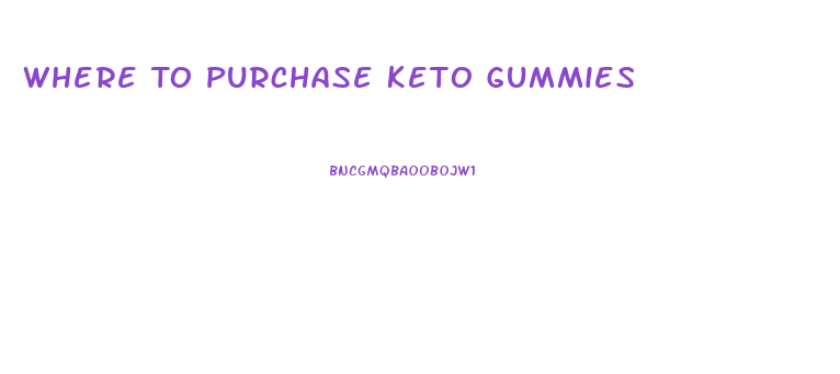 Where To Purchase Keto Gummies
