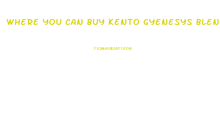 Where You Can Buy Kento Gyenesys Blend Diet Pill