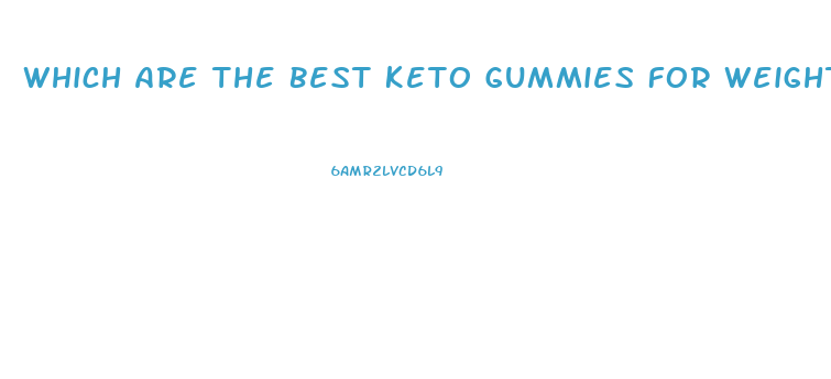 Which Are The Best Keto Gummies For Weight Loss