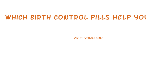 Which Birth Control Pills Help You Lose Weight