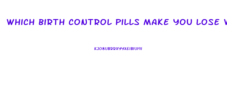 Which Birth Control Pills Make You Lose Weight