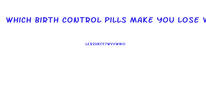 Which Birth Control Pills Make You Lose Weight