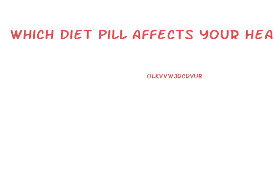 Which Diet Pill Affects Your Heart The Least