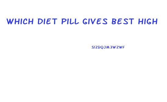 Which Diet Pill Gives Best High