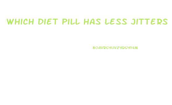 Which Diet Pill Has Less Jitters