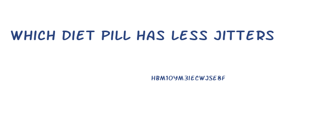 Which Diet Pill Has Less Jitters