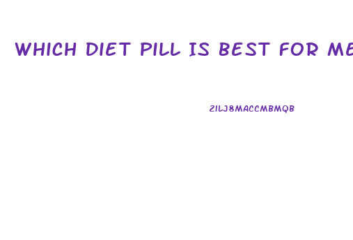 Which Diet Pill Is Best For Me