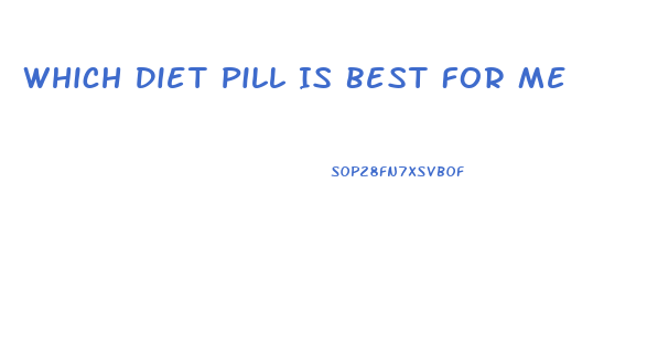 Which Diet Pill Is Best For Me