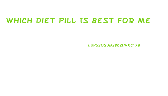 Which Diet Pill Is Best For Me