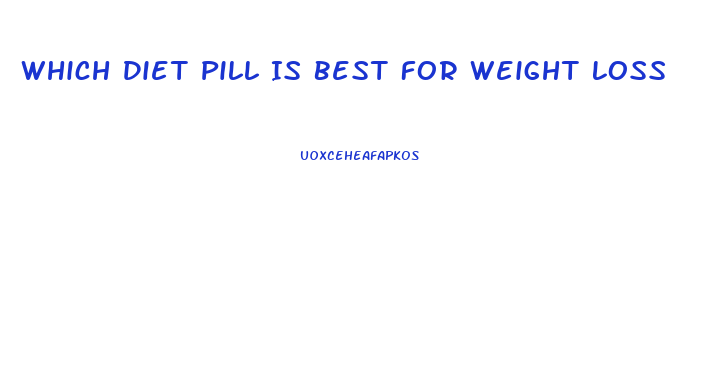 Which Diet Pill Is Best For Weight Loss