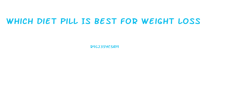 Which Diet Pill Is Best For Weight Loss