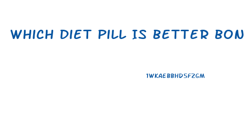 Which Diet Pill Is Better Bontril Or Tenuate