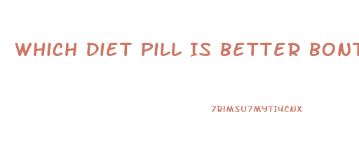 Which Diet Pill Is Better Bontril Or Tenuate