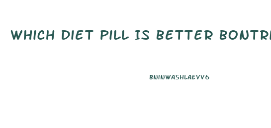 Which Diet Pill Is Better Bontril Or Tenuate