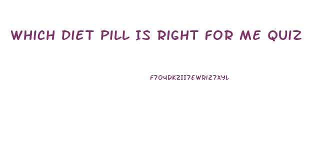 Which Diet Pill Is Right For Me Quiz