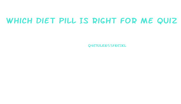 Which Diet Pill Is Right For Me Quiz