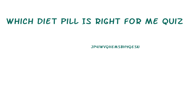 Which Diet Pill Is Right For Me Quiz
