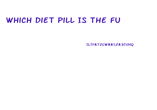 Which Diet Pill Is The Fu