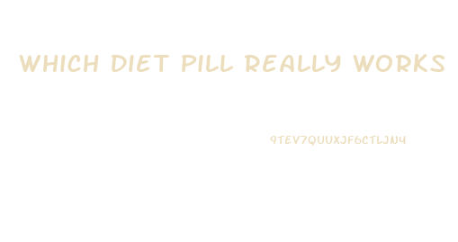 Which Diet Pill Really Works
