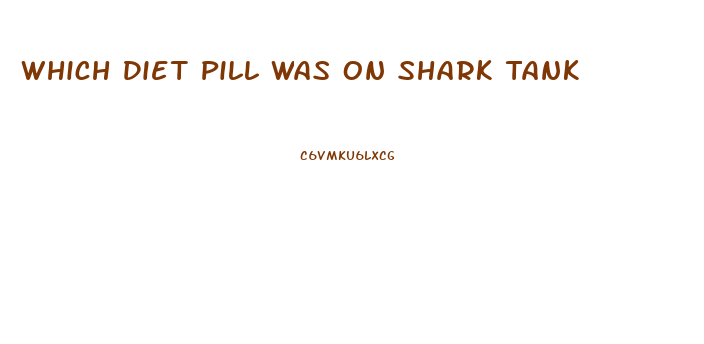 Which Diet Pill Was On Shark Tank