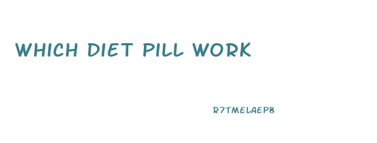 Which Diet Pill Work