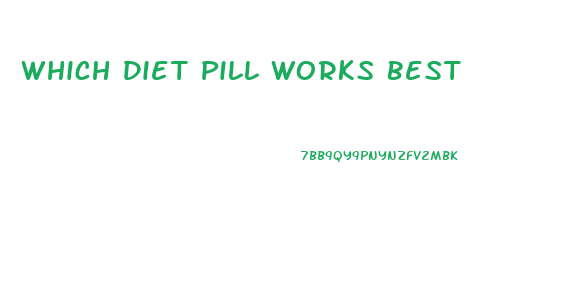 Which Diet Pill Works Best