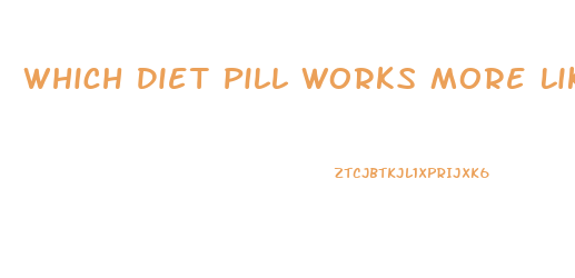 Which Diet Pill Works More Like Adderall For Weight Loss