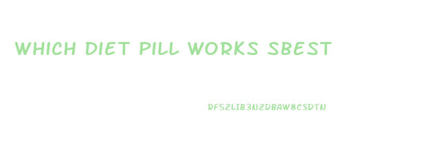 Which Diet Pill Works Sbest