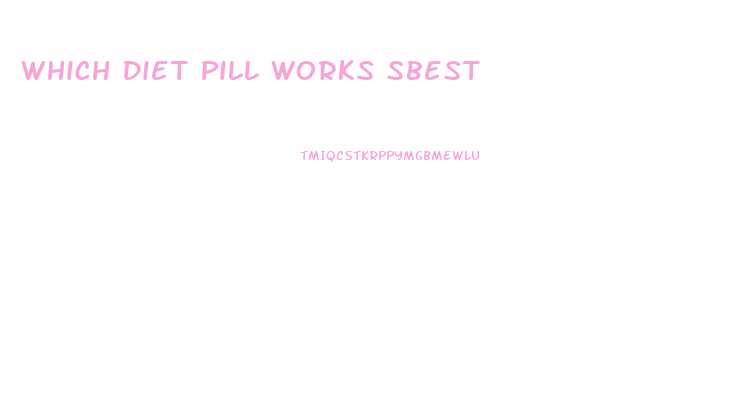 Which Diet Pill Works Sbest