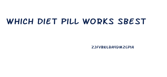 Which Diet Pill Works Sbest